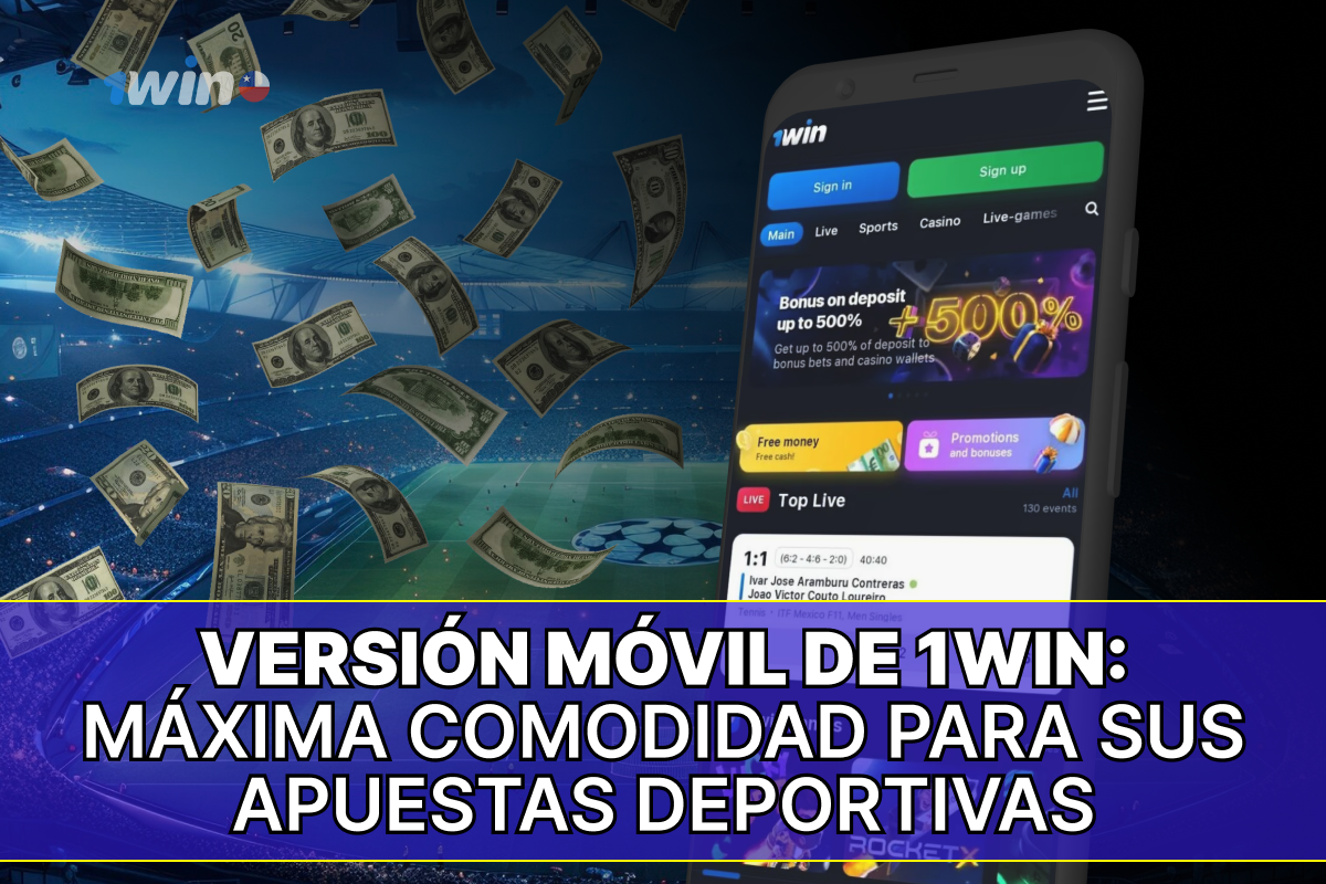 Versión móvil de 1win: máxima comodidad para sus apuestas deportivas